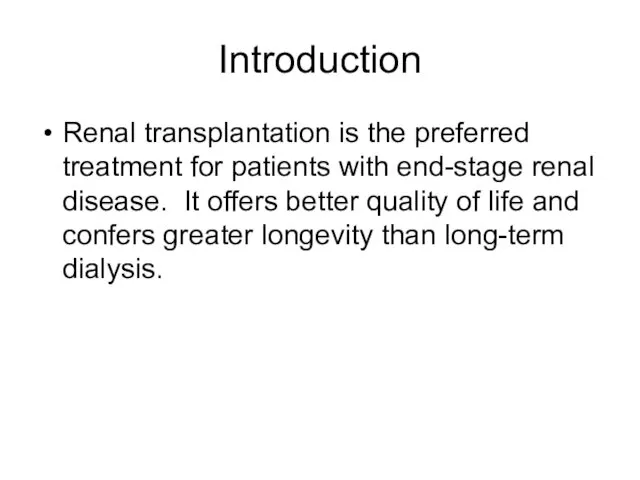 Introduction Renal transplantation is the preferred treatment for patients with