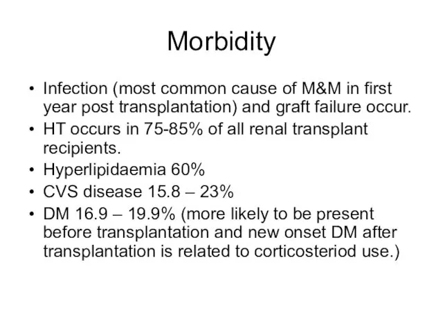 Morbidity Infection (most common cause of M&M in first year