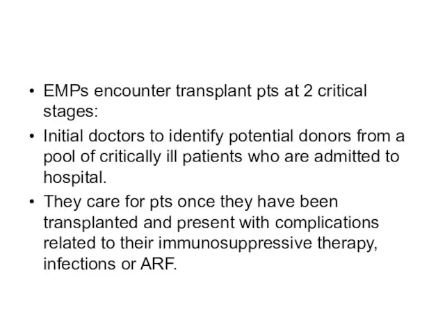 EMPs encounter transplant pts at 2 critical stages: Initial doctors