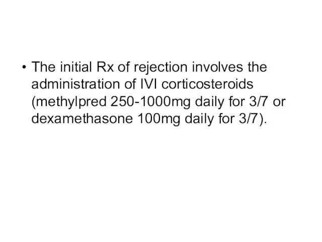 The initial Rx of rejection involves the administration of IVI