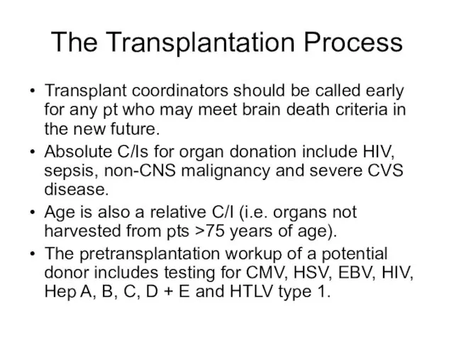 The Transplantation Process Transplant coordinators should be called early for