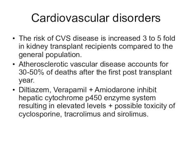 Cardiovascular disorders The risk of CVS disease is increased 3