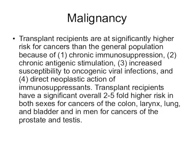 Malignancy Transplant recipients are at significantly higher risk for cancers