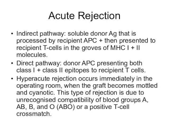 Acute Rejection Indirect pathway: soluble donor Ag that is processed