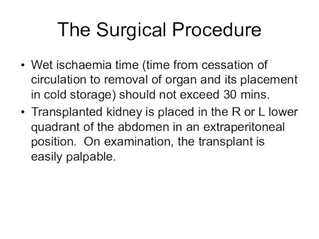 The Surgical Procedure Wet ischaemia time (time from cessation of