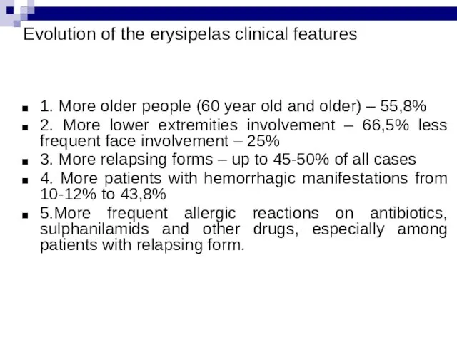 Evolution of the erysipelas clinical features 1. More older people