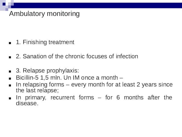 Ambulatory monitoring 1. Finishing treatment 2. Sanation of the chronic