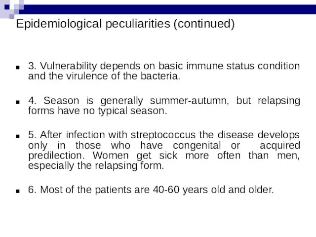 Epidemiological peculiarities (continued) 3. Vulnerability depends on basic immune status condition and the