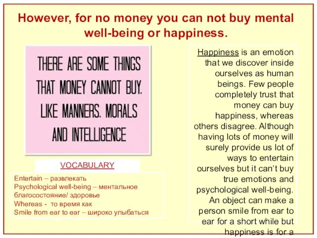 However, for no money you can not buy mental well-being