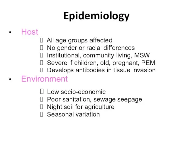 Host All age groups affected No gender or racial differences