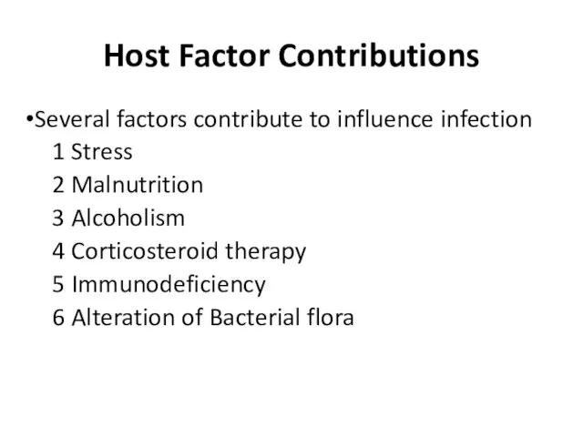 Host Factor Contributions Several factors contribute to influence infection 1