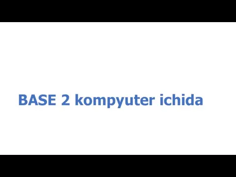 BASE 2 kompyuter ichida
