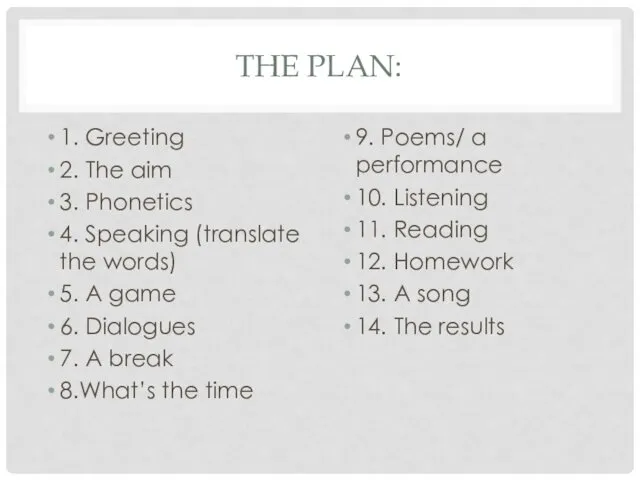 THE PLAN: 1. Greeting 2. The aim 3. Phonetics 4.