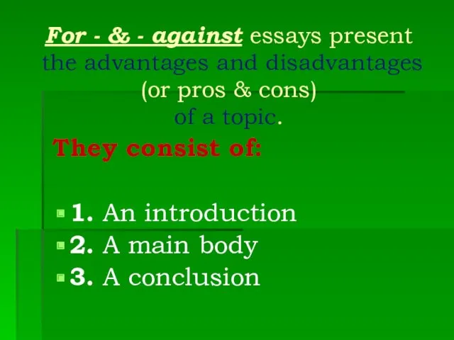 For - & - against essays present the advantages and
