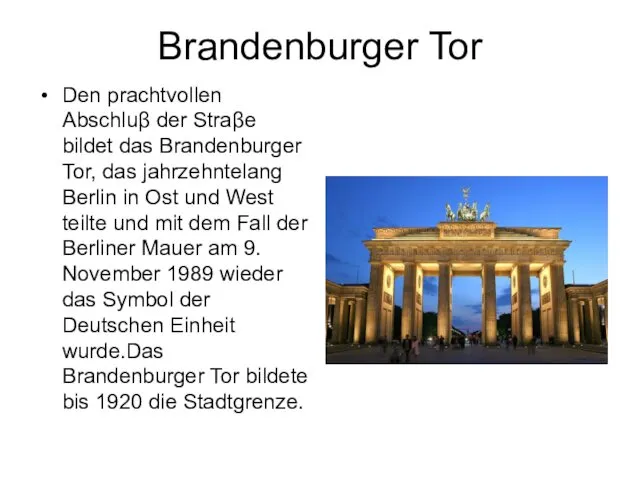 Brandenburger Tor Den prachtvollen Abschluβ der Straβe bildet das Brandenburger