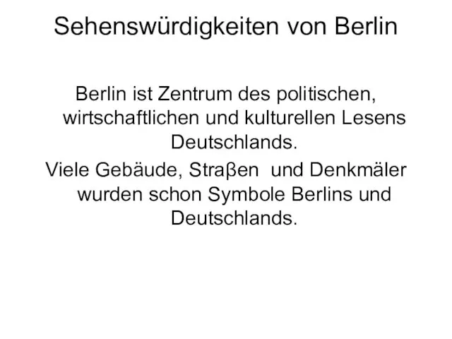 Sehenswürdigkeiten von Berlin Berlin ist Zentrum des politischen, wirtschaftlichen und