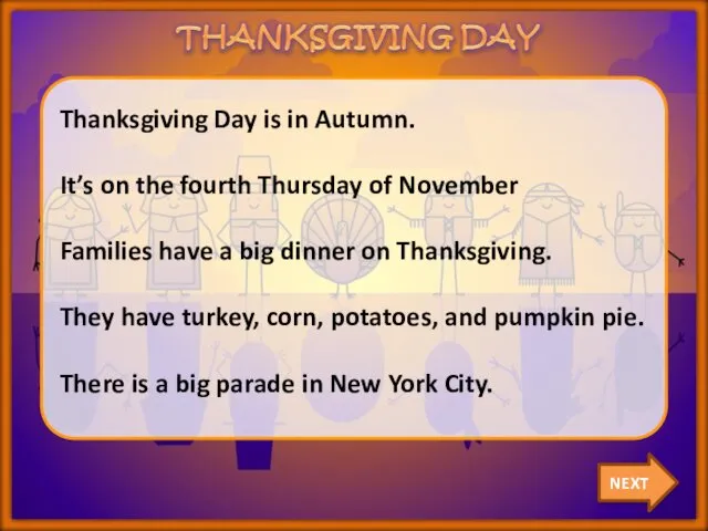 NEXT Thanksgiving Day is in Autumn. It’s on the fourth