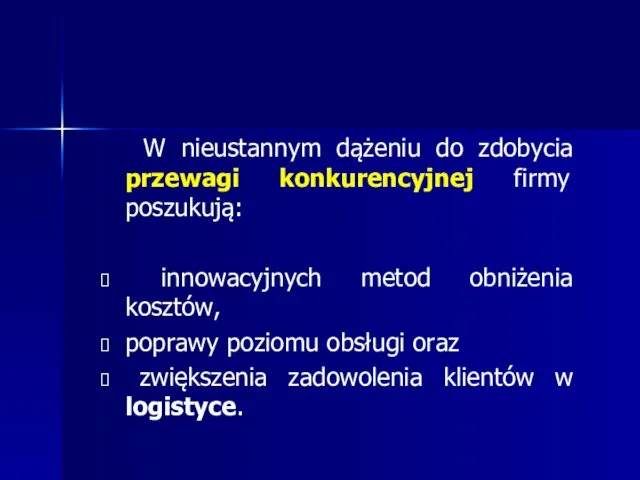 W nieustannym dążeniu do zdobycia przewagi konkurencyjnej firmy poszukują: innowacyjnych