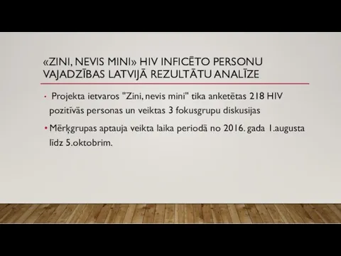 «ZINI, NEVIS MINI» HIV INFICĒTO PERSONU VAJADZĪBAS LATVIJĀ REZULTĀTU ANALĪZE