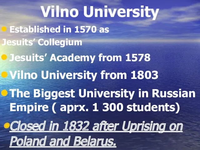 Vilno University Established in 1570 as Jesuits’ Collegium Jesuits’ Academy