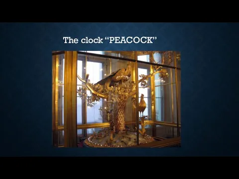 The clock “PEACOCK”