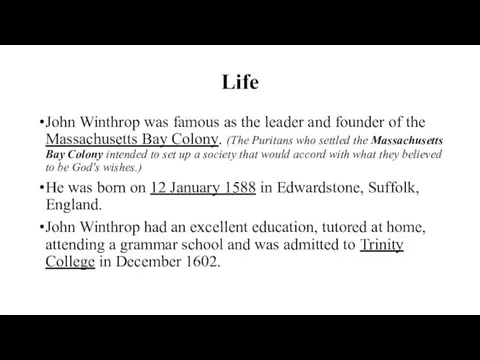 Life John Winthrop was famous as the leader and founder