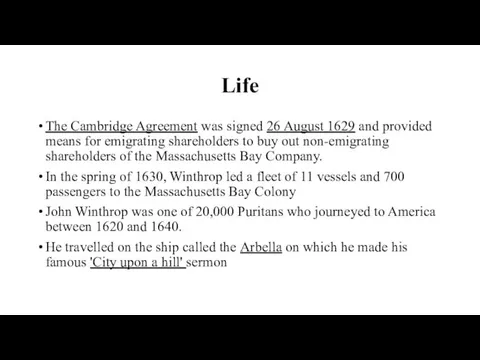 Life The Cambridge Agreement was signed 26 August 1629 and