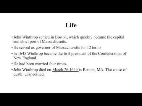 Life John Winthrop settled in Boston, which quickly became the