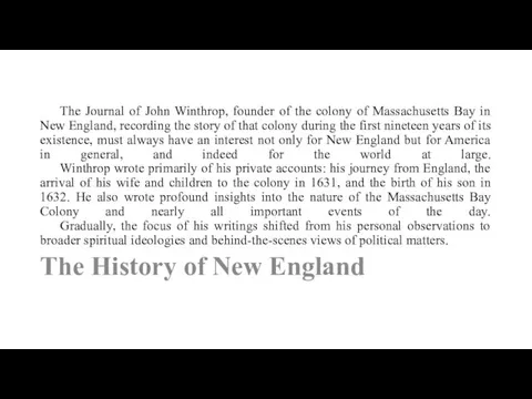 The Journal of John Winthrop, founder of the colony of