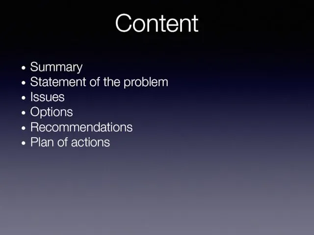 Content Summary Statement of the problem Issues Options Recommendations Plan of actions