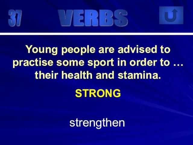37 strengthen Young people are advised to practise some sport