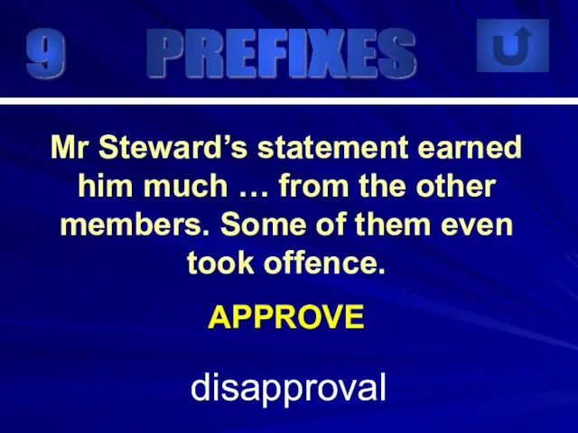 9 disapproval Mr Steward’s statement earned him much … from