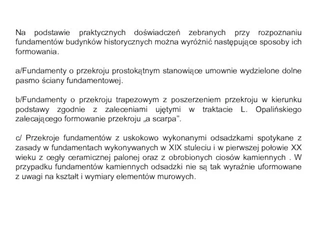 Na podstawie praktycznych doświadczeń zebranych przy rozpoznaniu fundamentów budynków historycznych