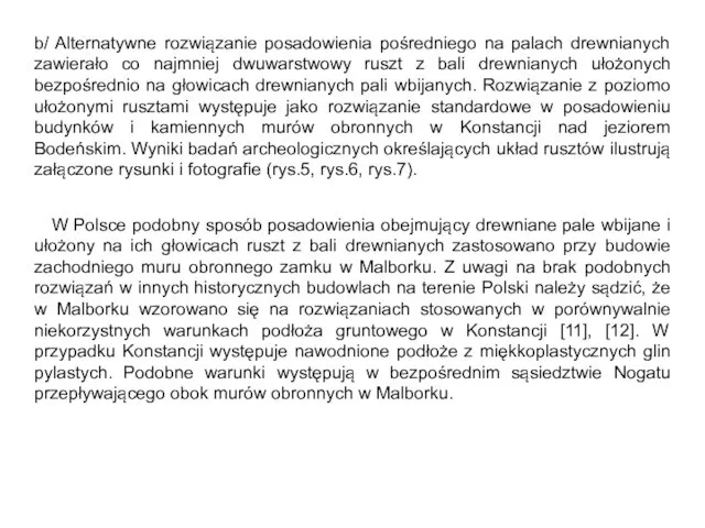 b/ Alternatywne rozwiązanie posadowienia pośredniego na palach drewnianych zawierało co