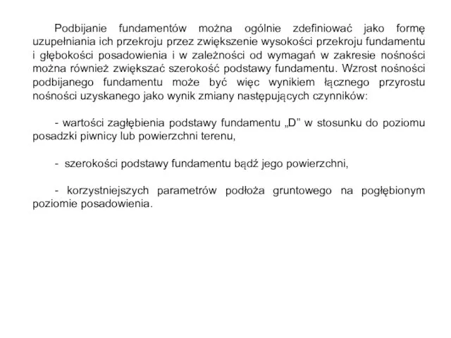 Podbijanie fundamentów można ogólnie zdefiniować jako formę uzupełniania ich przekroju