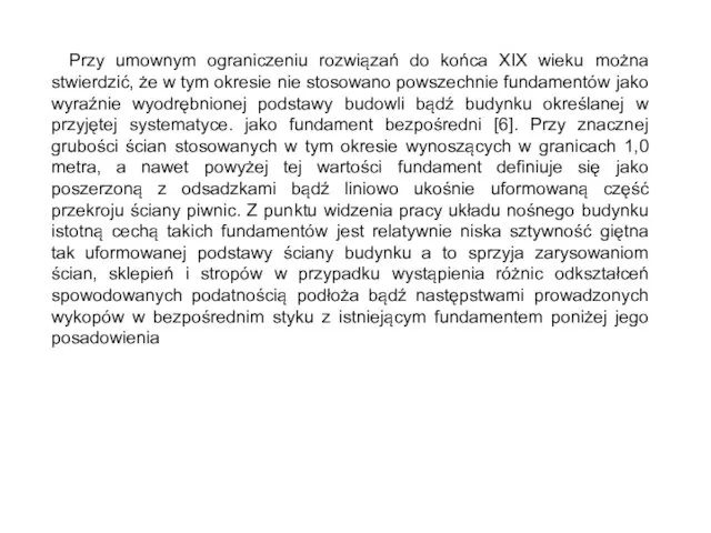 Przy umownym ograniczeniu rozwiązań do końca XIX wieku można stwierdzić,