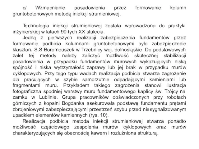 c/ Wzmacnianie posadowienia przez formowanie kolumn gruntobetonowych metodą iniekcji strumieniowej.