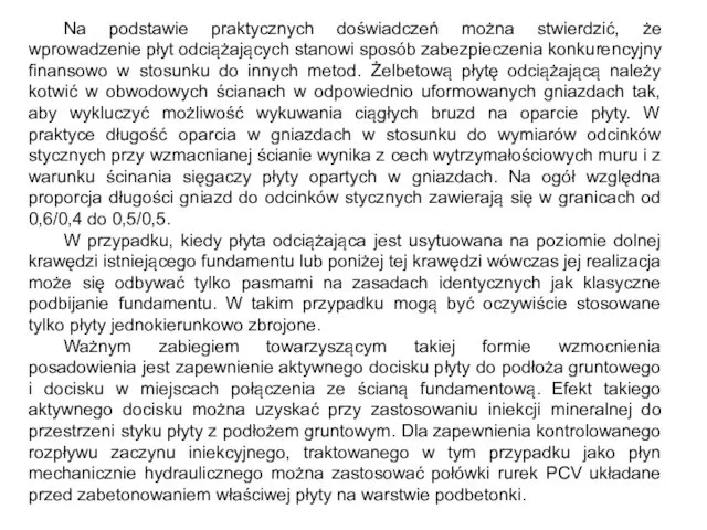 Na podstawie praktycznych doświadczeń można stwierdzić, że wprowadzenie płyt odciążających