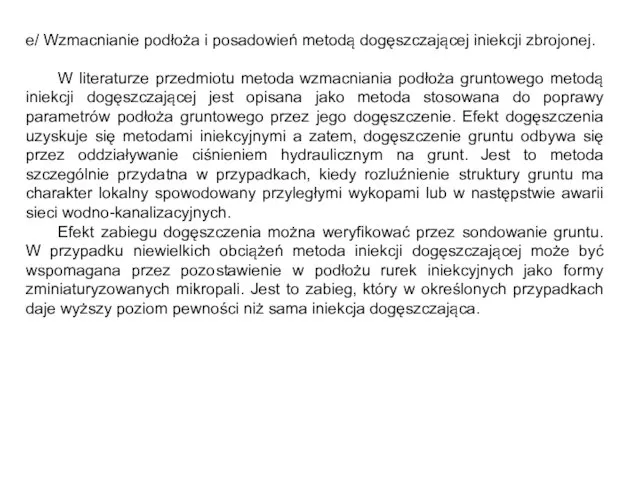 e/ Wzmacnianie podłoża i posadowień metodą dogęszczającej iniekcji zbrojonej. W