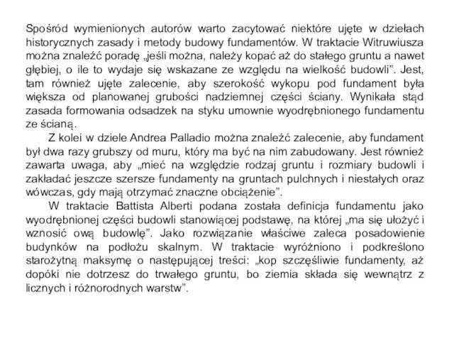 Spośród wymienionych autorów warto zacytować niektóre ujęte w dziełach historycznych