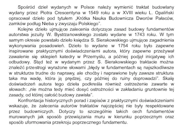 Spośród dzieł wydanych w Polsce należy wymienić traktat budowlany wydany