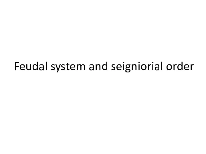 Feudal system and seigniorial order