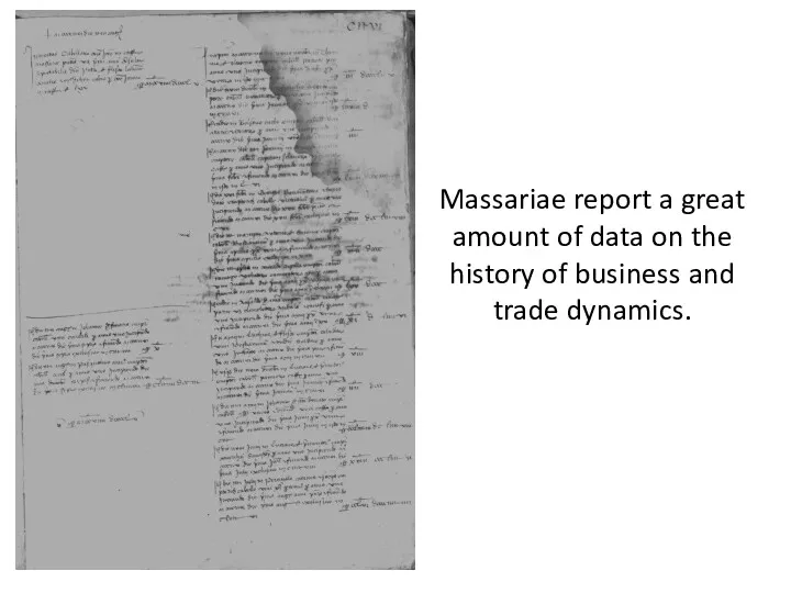 Massariae report a great amount of data on the history of business and trade dynamics.