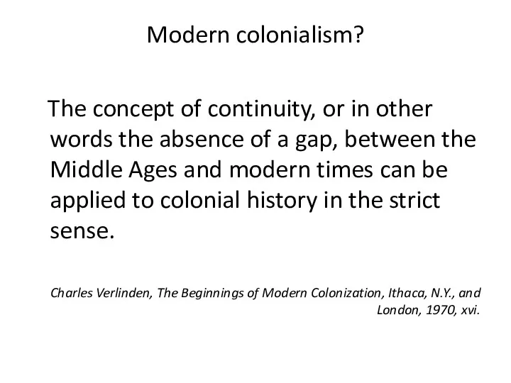 Modern colonialism? The concept of continuity, or in other words