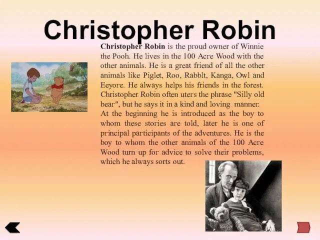 Christopher Robin Christopher Robin is the ргоud owner of Winnie