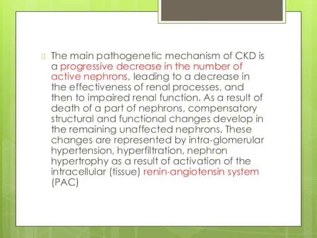The main pathogenetic mechanism of CKD is a progressive decrease in the number