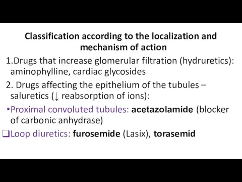 Classification according to the localization and mechanism of action 1.Drugs