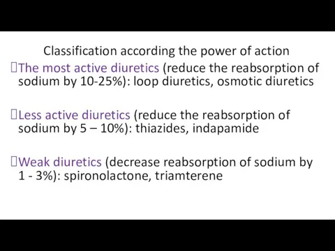 Classification according the power of action The most active diuretics