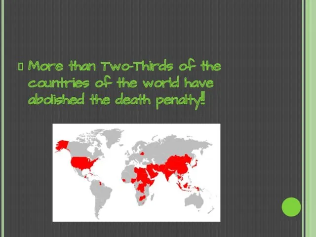 More than Two-Thirds of the countries of the world have abolished the death penalty!!