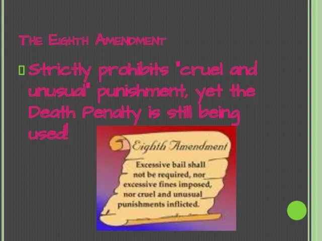 The Eighth Amendment Strictly prohibits “cruel and unusual” punishment, yet